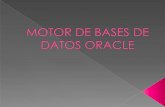 Motor De Bases De Datos Oracle