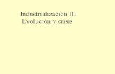 Industria III: Evolución y crisis