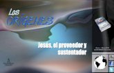 JESÚS, EL PROVEEDOR Y SUSTENTADOR