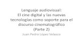 Lenguaje audiovisual: El cine digital y las nuevas tecnologías como soporte para el discurso cinematográfico (parte 2)