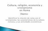 Roma cultura, economía, cristianismo y crisis del  imperio