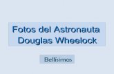 Imágenes del Astronauta Douglas Wheelock