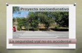 Proyecto socioeducativo: La seguridad vial no es accidental