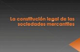 La ConstitucióN Legal De Las Sociedades Mercantiles