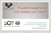 José Félix Rojas - PlanetCam / UPV : Una cámara con futuro