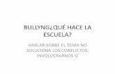Bullying¿qué hace la escuela?