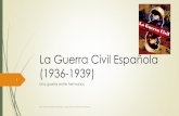 La Guerra Civil Española (1936 1939)