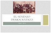 LA ESPAÑA DEL SIGLO XIX. EL SEXENIO DEMOCRÁTICO