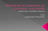 Historia de los impuestos en colombia  alejandra