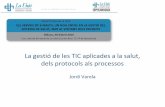 La gestió de les TIC aplicades a la salut. Jordi Varela