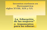 Inventos curiosos en iberoámerica La Educación de las Mujeres MRA
