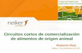 Circuitos cortos de comercialización de los productos de origen animal. Roberto Ruiz Santos. Neiker-Tecnalia