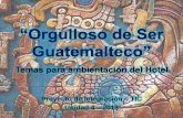 Orgulloso de Ser Guatemalteco - TEMÁTICA