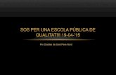 SOS PER UNA ESCOLA PÚBLICA DE QUALITAT !!!! 19-04-'15
