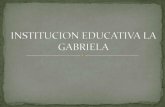 Institucion educativa la gabriela