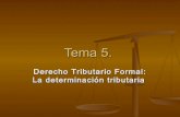 Unidad de aprendizaje No. 5: Derecho formal tributario: La determinación tributaria