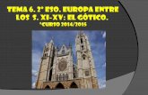 Tema 6. 2ºESO .Europa entre los S. XI-XV: El gótico. Curso 2014/2015