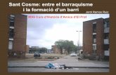 “Sant Cosme: entre el barraquisme i la formació d’un barri” a càrrec de Jordi Ramos
