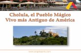 Cholula, el Pueblo Mágico Vivo más Antiguo de aAmérica