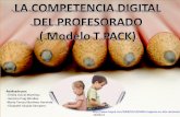 Competencia digital de profesorado, y el modelo t pack