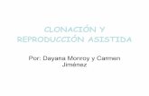 Reproduccion Asistida y Clonacion por   Dayana Monroy y Carmen jimenez