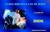 02.“Lo Que La Biblia Enseña A Cerca De Dios” CURSO BIBLICO LA FE DE JESUS