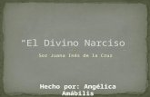"El Divino Narciso" Sor Juana Inés de la Cruz