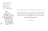 La diabetes: cuando la atención primaria se olvida de la función gatekeeper. Jordi Varela