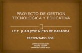 Proyecto de Gestión Tecnológica y Educativa IE Juan José Nieto Baranoa