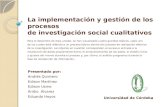La implementación y gestión de los procesosde investigación social cualitativos