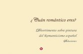 Cuestionario "¿Cuán romántico eres? Divertimento sobre pintura del Romanticismo español.. Soluciones