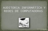 Auditoria informática y redes de computadoras