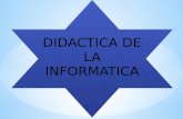 Diapositivas didactica-de-la-informatica