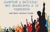 Juventud y política, del desencanto a la esperanza de José Marín Saldívar.