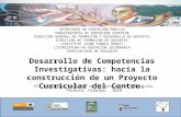 Desarrollo de Competencias Investigativas: hacia la construcción de un Proyecto Curricular del Centro