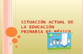 Situación actual de la educación primaria en méxico