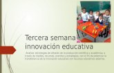 Tercera semana innovación educativa