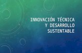 Innovación técnica y desarrollo sustentable 3-B