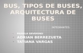 Diapositivas bus, tipos de buses, arquitectura grupo #7