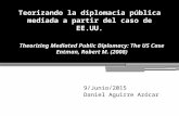 Presentacion aguirre  theorizing mediated public diplomacy -slideshare