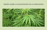 Tabúes sobre la legalización de la marihuana