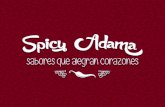 SPICY ADAMA, "Salsas de Cacahuate, Chile Morita y Mango"
