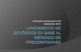 Lanzamiento de genéricos en base al mercado de prescripciones seminario farmacéutico rd sept 2013