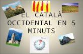 El Català Occidental en cinc minuts