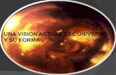 Vision Actual Del Universo Y Su Forma Ppt
