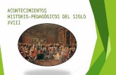 ACONTECIMIENTOS HISTÓRICO PEDAGÓGICOS DEL SIGLO XVIII