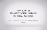 Proyecto de rehabilitación integral canal nacional1