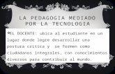 La pedagogia mediado por la tecnologia