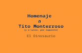 El Dinosaurio. Homenaje a Augusto Monterroso