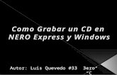 Como grabar un CD en NERO Express por: LUIS QUEVEDO